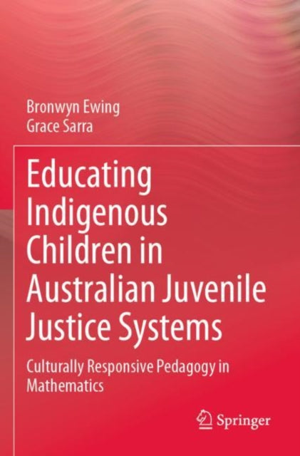 Book cover of: Educating Indigenous Children in Australian Juvenile Justice Systems. By: Bronwyn Ewing
