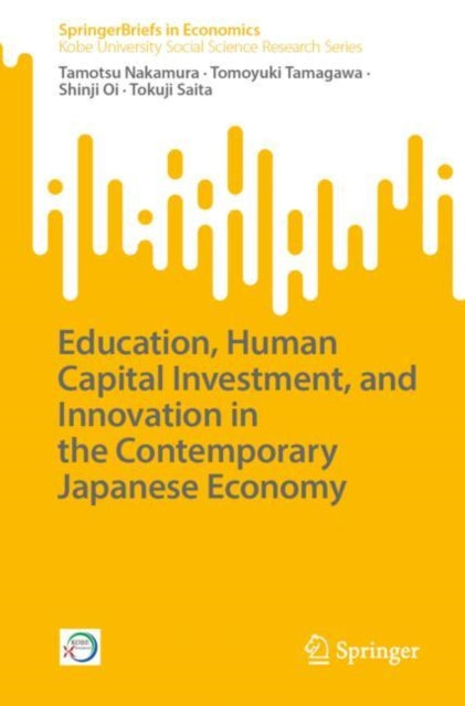 Book cover of: Education, Human Capital Investment, and Innovation in the Contemporary Japanese Economy. By: Tamotsu Nakamura