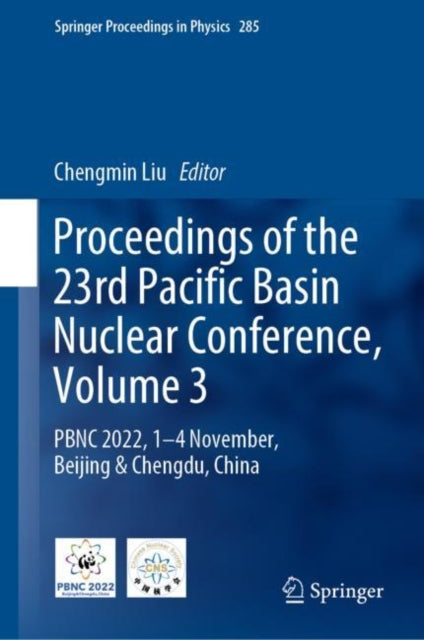Book cover of: Proceedings of the 23rd Pacific Basin Nuclear Conference, Volume 3. By: Chengmin Liu