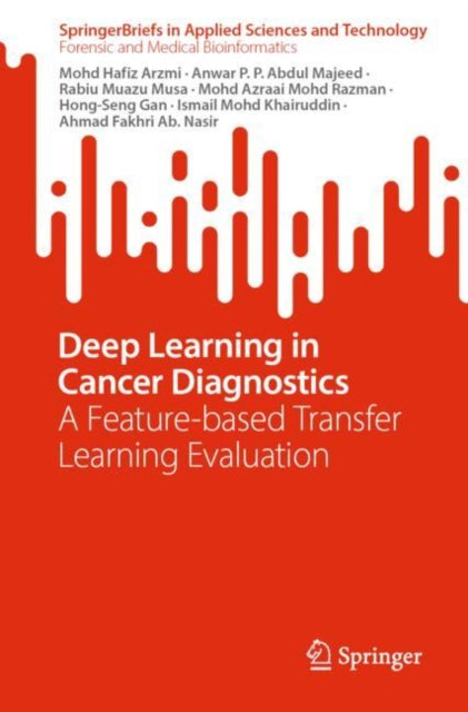 Book cover of: Deep Learning in Cancer Diagnostics. By: Mohd Hafiz Arzmi