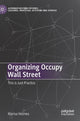 Book cover of: Organizing Occupy Wall Street. By: Marisa Holmes