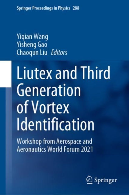 Book cover of: Liutex and Third Generation of Vortex Identification. By: Yiqian Wang