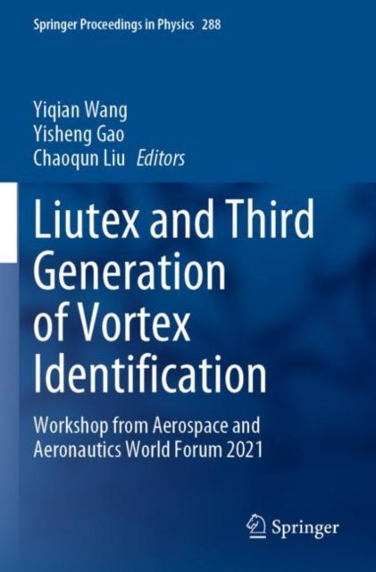 Book cover of: Liutex and Third Generation of Vortex Identification