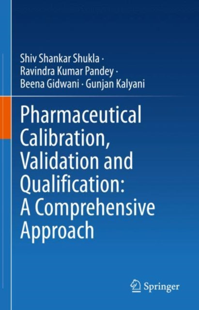 Book cover of: Pharmaceutical Calibration, Validation and Qualification: A Comprehensive Approach. By: Shiv Shankar Shukla
