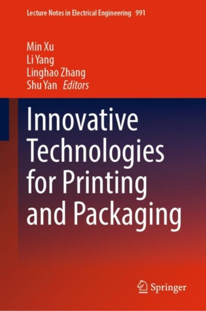 Book cover of: Innovative Technologies for Printing and Packaging. By: Min Xu