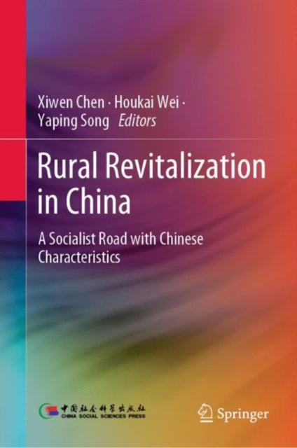Book cover of: Rural Revitalization in China. By: Xiwen Chen