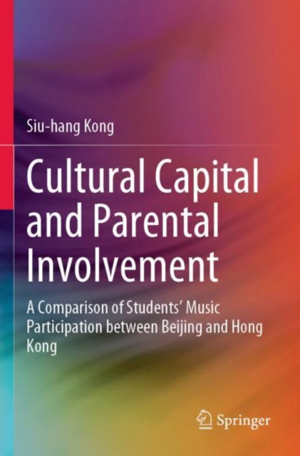 Book cover of: Cultural Capital and Parental Involvement. By: Siu-hang Kong