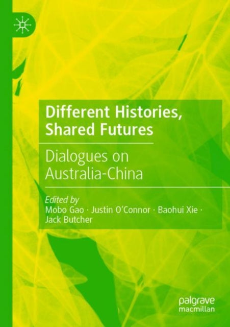 Book cover of: Different Histories, Shared Futures. By: Mobo Gao