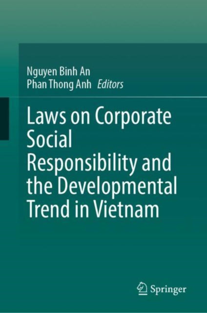 Book cover of: Laws on Corporate Social Responsibility and the Developmental Trend in Vietnam. By: Nguyen Binh An