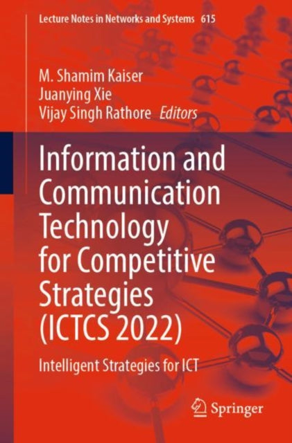 Book cover of: Information and Communication Technology for Competitive Strategies (ICTCS 2022). By: M. Shamim Kaiser