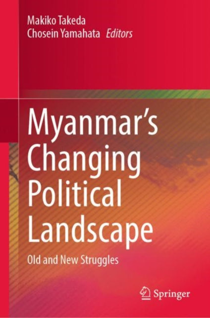 Book cover of: Myanmar’s Changing Political Landscape. By: Makiko Takeda