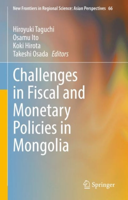 Book cover of: Challenges in Fiscal and Monetary Policies in Mongolia. By: Hiroyuki Taguchi