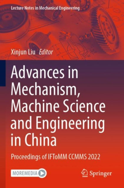 Book cover of: Advances in Mechanism, Machine Science and Engineering in China. By: Xinjun Liu