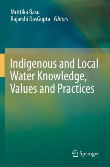 Book cover of: Indigenous and Local Water Knowledge, Values and Practices