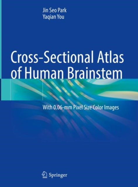 Book cover of: Cross-Sectional Atlas of Human Brainstem. By: Jin Seo Park