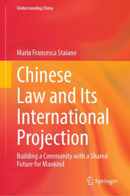 Book cover of: Chinese Law and Its International Projection. By: Maria Francesca Staiano