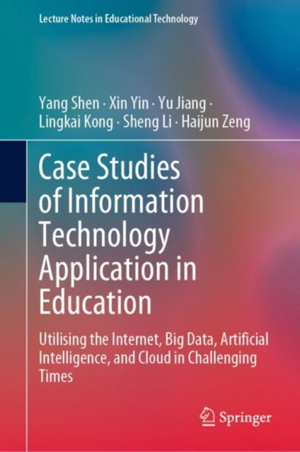 Book cover of: Case Studies of Information Technology Application in Education. By: Yang Shen