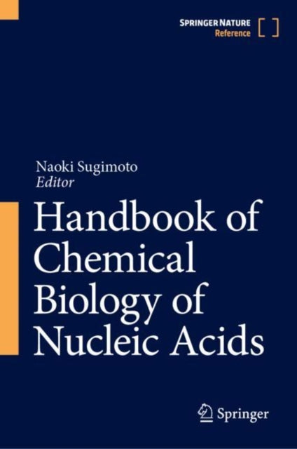 Book cover of: Handbook of Chemical Biology of Nucleic Acids. By: Naoki Sugimoto