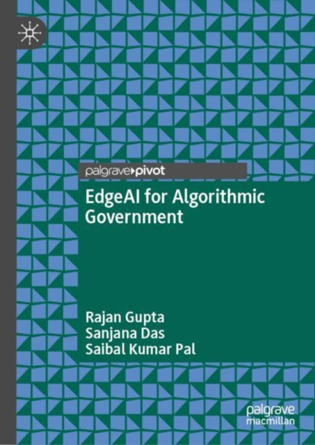 Book cover of: EdgeAI for Algorithmic Government. By: Rajan? Gupta