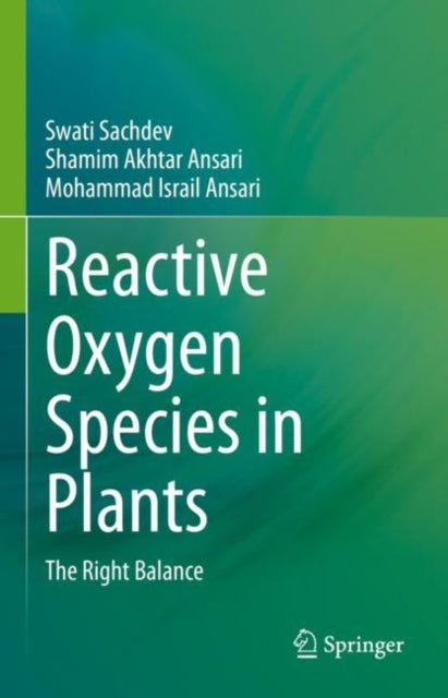 Book cover of: Reactive Oxygen Species in Plants. By: Swati Sachdev