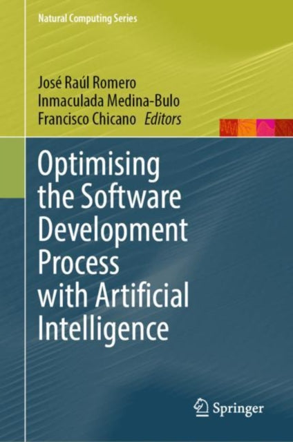 Book cover of: Optimising the Software Development Process with Artificial Intelligence. By: José Raúl Romero