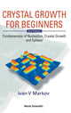 Book cover of: Crystal Growth For Beginners: Fundamentals Of Nucleation, Crystal Growth And Epitaxy (2nd Edition). By: Ivan V. Markov