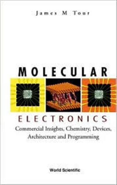 Book cover of: Molecular Electronics: Commercial Insights, Chemistry, Devices, Architecture, And Programming