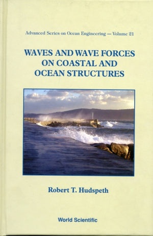 Waves And Wave Forces On Coastal And Ocean Structures