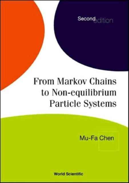 Book cover of: From Markov Chains To Non-equilibrium Particle Systems (2nd Edition). By: Mu-Fa Chen