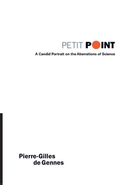 Book cover of: Petit Point: A Candid Portrait On The Aberrations Of Science