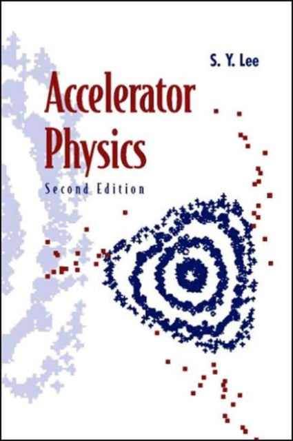 Book cover of: Accelerator Physics. By: S. Y. Lee