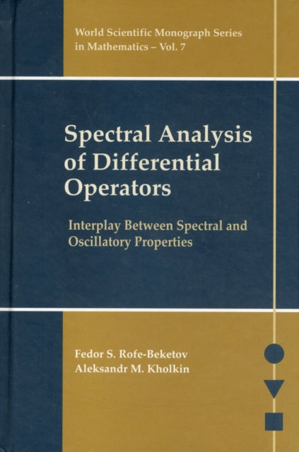 Book cover of: Spectral Analysis Of Differential Operators: Interplay Between Spectral And Oscillatory Properties. By: Fedor S. Rofe-Beketov