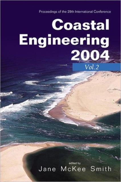 Book cover of: Coastal Engineering 2004 - Proceedings Of The 29th International Conference (In 4 Volumes). By: Jane McKee Smith