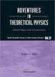 Book cover of: Adventures In Theoretical Physics: Selected Papers With Commentaries. By: Stephen L. Adler