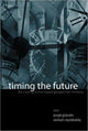 Book cover of: Timing The Future: The Case For A Time-based Prospective Memory