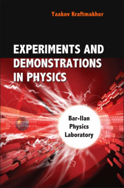 Book cover of: Experiments And Demonstrations In Physics: Bar-ilan Physics Laboratory. By: Yaakov Kraftmakher, I͡A. A. Kraftmakher