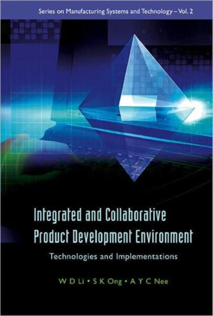 Book cover of: Integrated And Collaborative Product Development Environment: Technologies And Implementations. By: W. D. Li