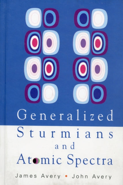 Book cover of: Generalized Sturmians And Atomic Spectra. By: James Avery and John Avery, Avery, James.