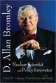 Book cover of: In Memory Of D Allan Bromley -- Nuclear Scientist And Policy Innovator - Proceedings Of The Memorial Symposium. By: Paul A. Fleury, Memorial Symposium in Honor of D. Allan Bromley (2005 Yale University)