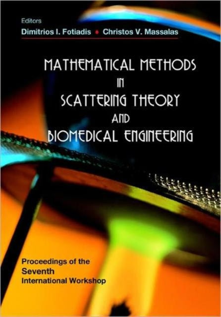 Book cover of: Mathematical Methods In Scattering Theory And Biomedical Engineering - Proceedings Of The Seventh International Workshop