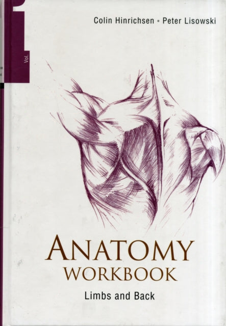 Book cover of: Anatomy Workbook - Volume 1: Limbs And Back. By: Peter Lisowski