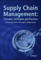 Book cover of: Supply Chain Management: Concepts, Techniques And Practices: Enhancing The Value Through Collaboration. By: Ling Li