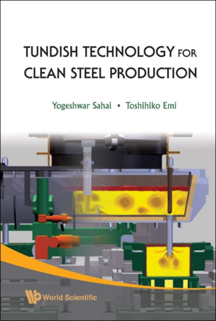 Book cover of: Tundish Technology For Clean Steel Production. By: Yogeshwar Sahai, Sahai, Y. Ph. D.