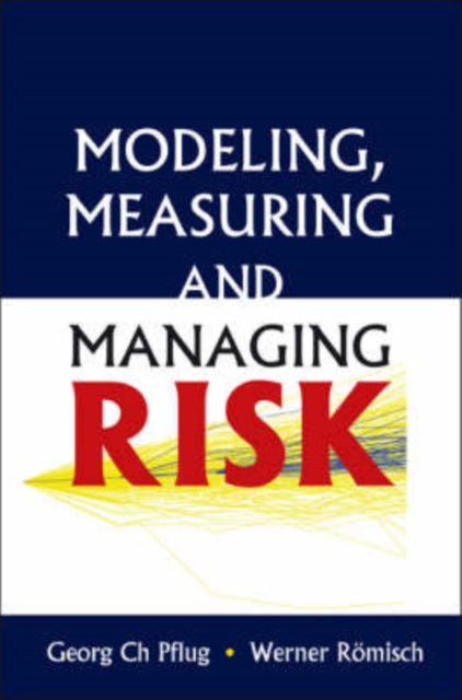 Book cover of: Modeling, Measuring And Managing Risk. By: Georg Ch Pflug