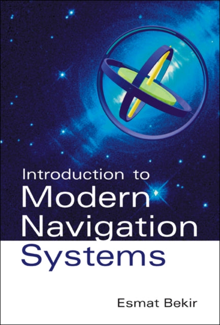 Book cover of: Introduction To Modern Navigation Systems. By: Esmat Bekir