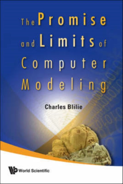 Book cover of: Promise And Limits Of Computer Modeling, The. By: Charles Blilie
