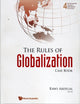 Book cover of: Rules Of Globalization, The (Casebook)