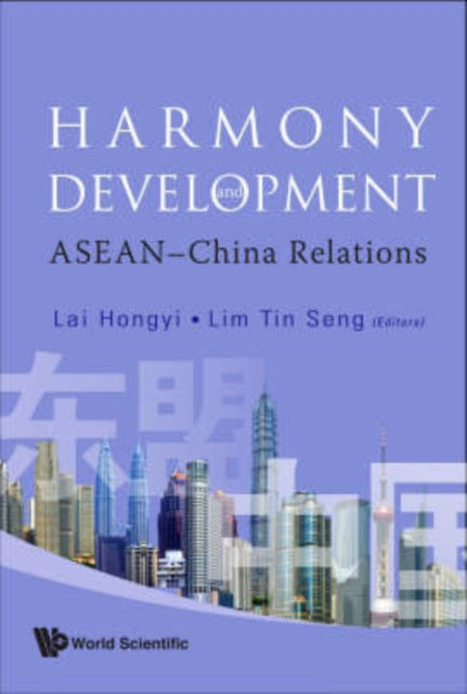 Book cover of: Harmony And Development: Asean-china Relations. By: Roundtable Discussion on ASEAN-China Relations (2006 Singapore)