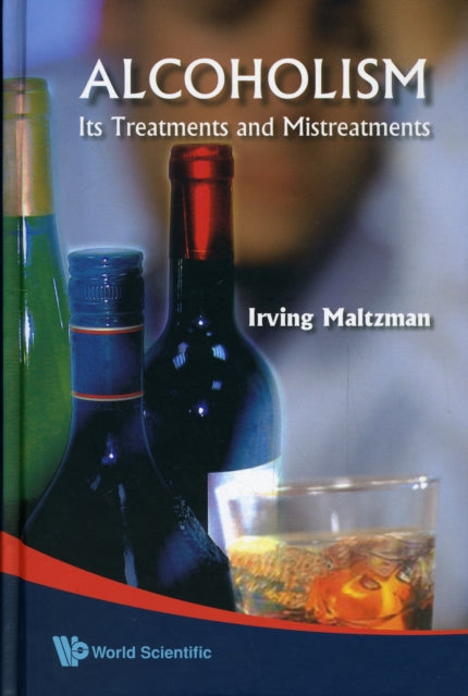 Book cover of: Alcoholism: Its Treatments And Mistreatments. By: Irving Maltzman