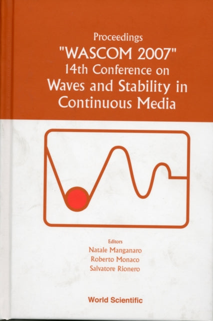 Book cover of: Waves And Stability In Continuous Media - Proceedings Of The 14th Conference On Wascom 2007. By: Meeting on Waves and Stability in Continuous Media (14th 2007 Catania, Italy)